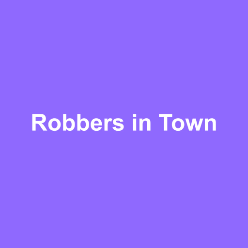 Robbers in Town