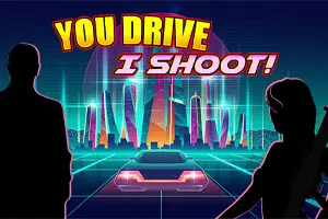 You Drive I Shoot